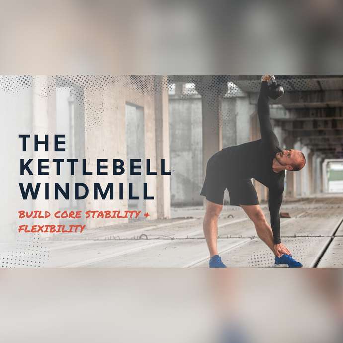 Building Core Stability and Flexibility: The Kettlebell Windmill