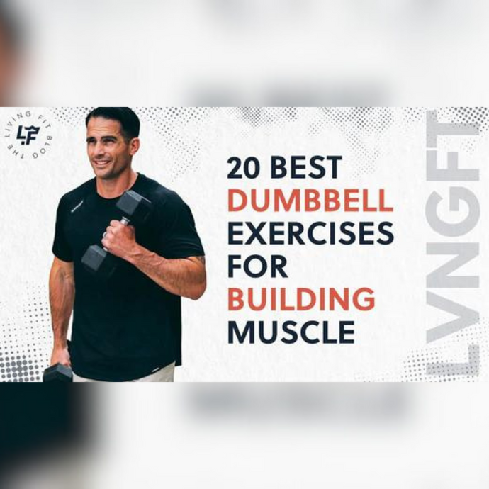 20 Best Dumbbell Exercises for Building Muscle