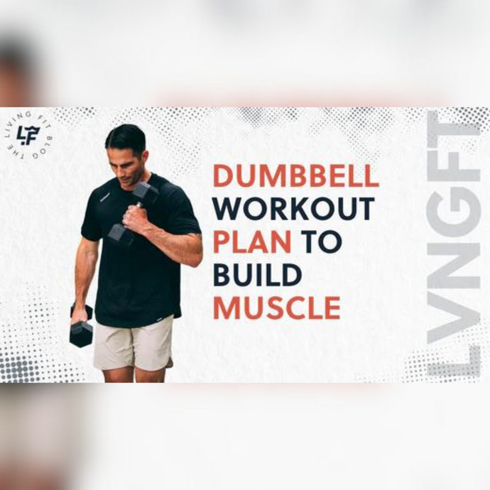 The Dumbbell Workout Plan To Build Muscle At Home