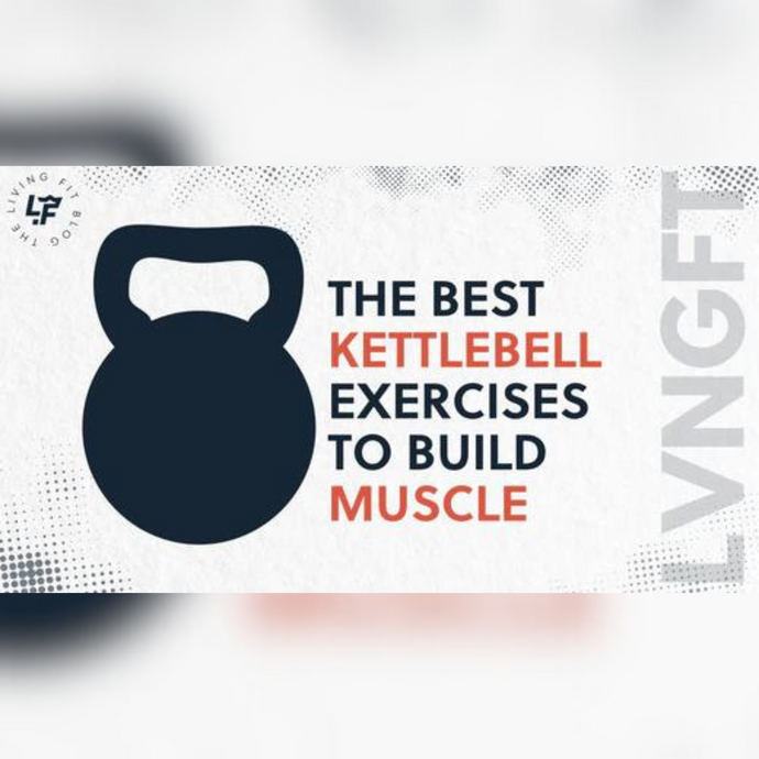 The Best Kettlebell Exercises to Build Muscle