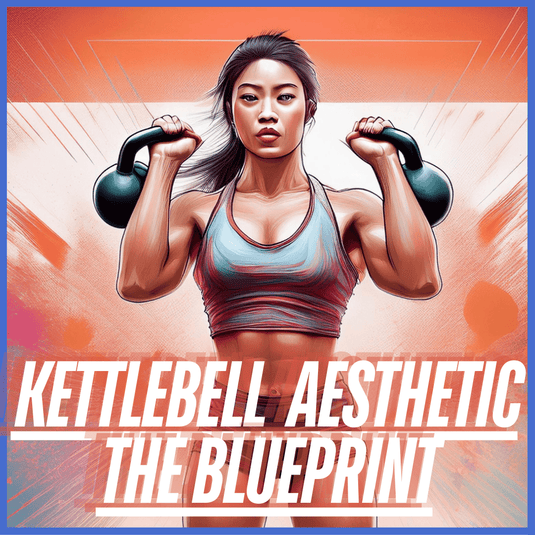 Living.Fit - Kettlebell Aesthetic: The Blueprint Program