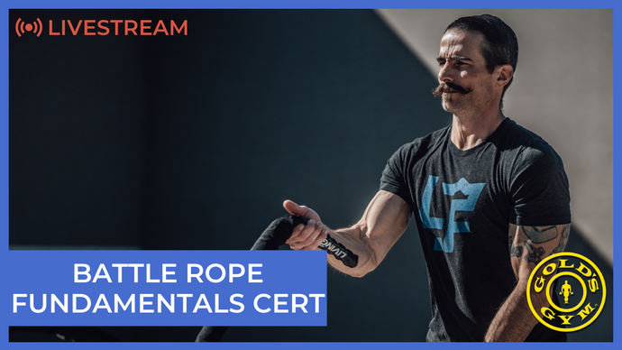 Battle Rope Fundamentals Course Live Stream for Gold's Gym on March 6, 2022