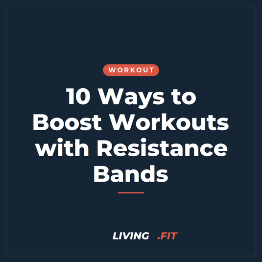 10 Ways to Boost Workouts with Resistance Bands