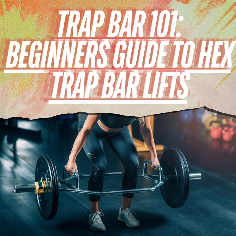 Trap Bar Deadlifts: Benefits, Form Tips, and How to Train at Home