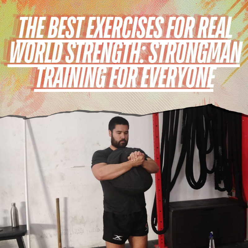 Strongman Training for Everyone: The Best Exercises for Real World Strength