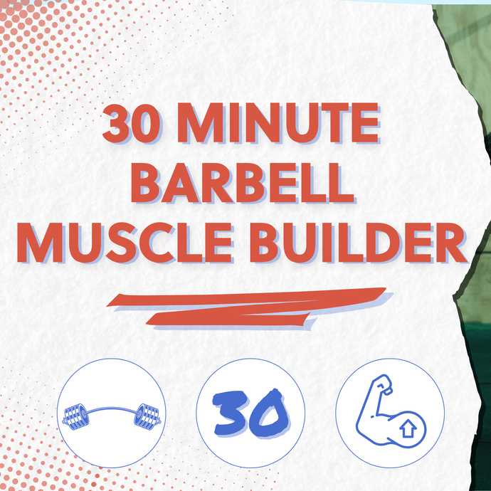 Barbell Resistance Training: 30 Min Workout