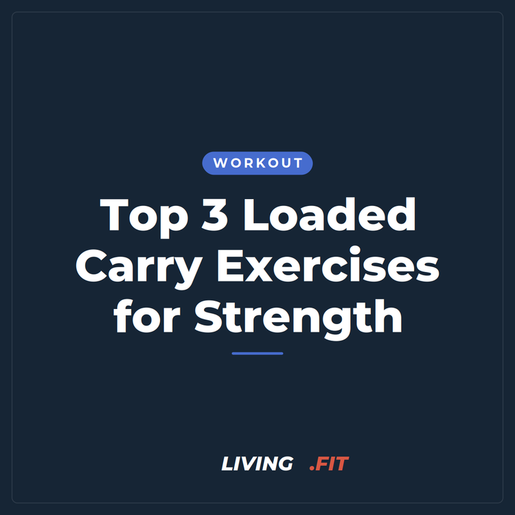 Top 3 Loaded Carry Exercises for Strength