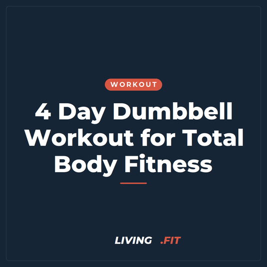 4 Day Dumbbell Workout for Total Body Fitness