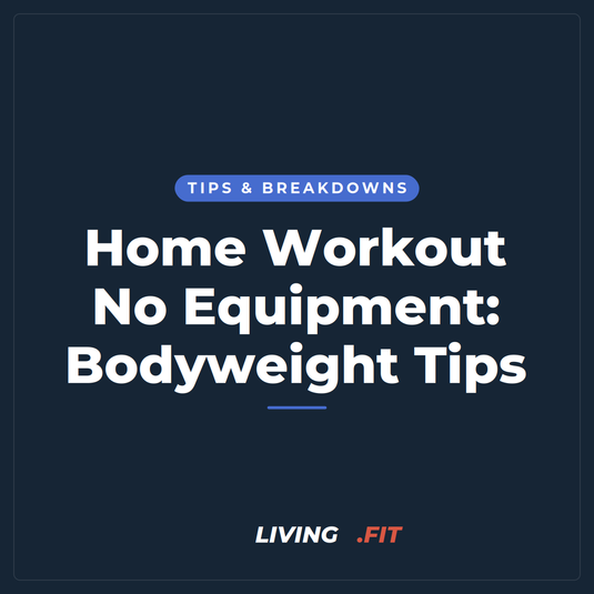 Home Workout No Equipment: Bodyweight Tips