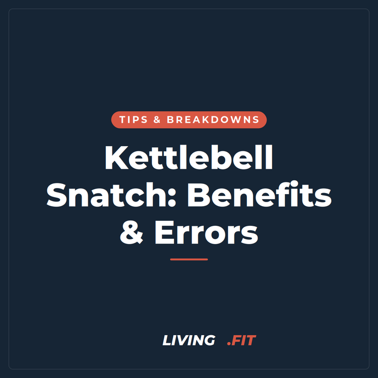 Kettlebell Snatch: Benefits & Errors