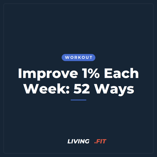 Improve 1% Each Week: 52 Ways