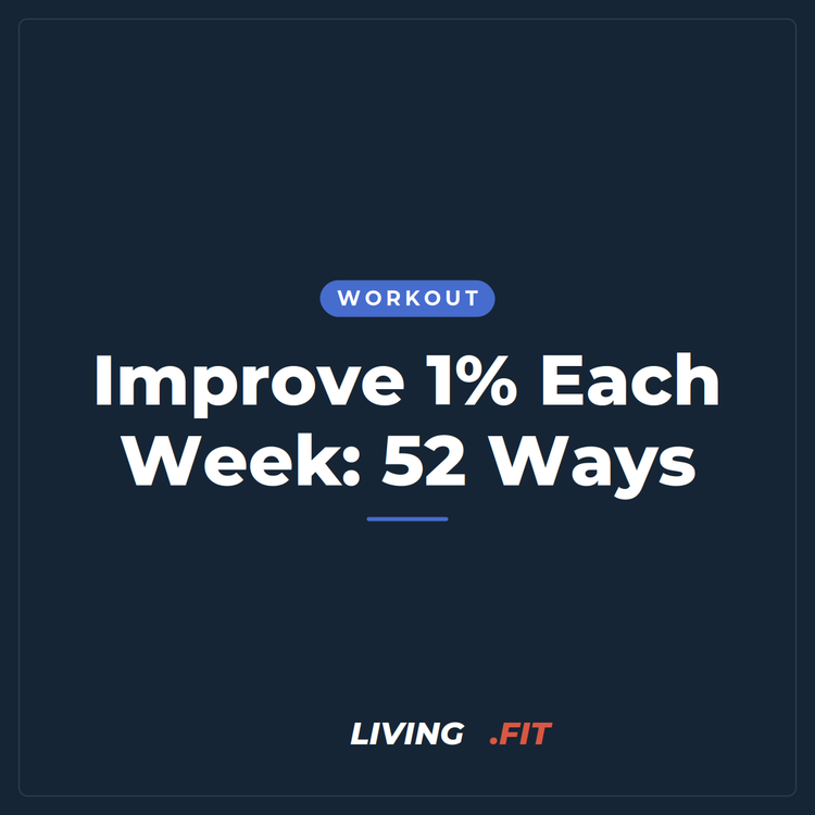 Improve 1% Each Week: 52 Ways