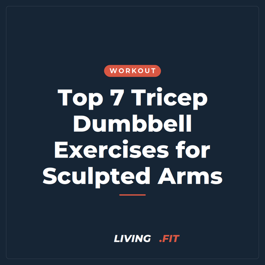 Top 7 Tricep Dumbbell Exercises for Sculpted Arms
