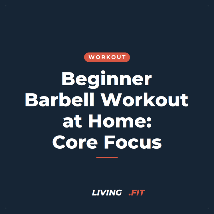 Beginner Barbell Workout at Home: Core Focus