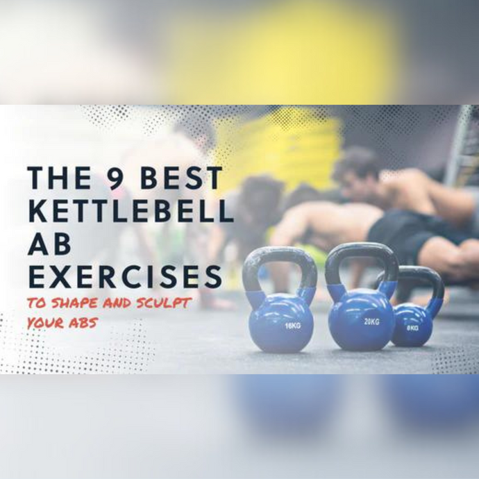9 Best Kettlebell Ab Exercises to Shape Your Abs