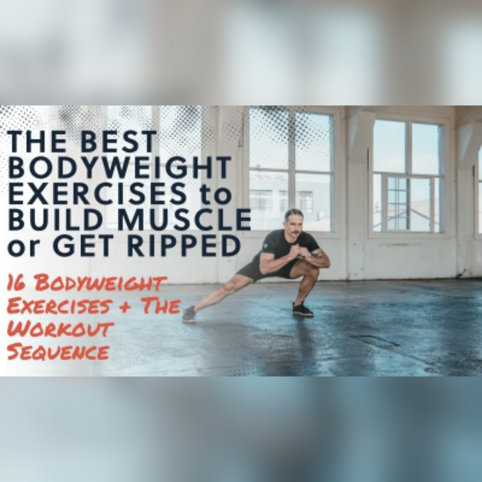 The Best Bodyweight Exercises to Build Muscle or Get Ripped