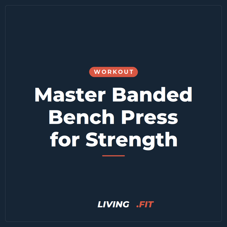 Master Banded Bench Press for Strength