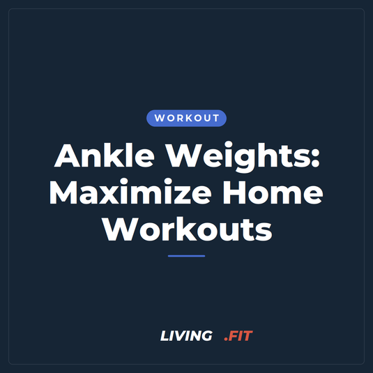 Ankle Weights: Maximize Home Workouts