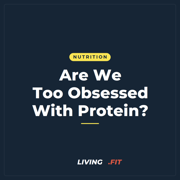 Are We Too Obsessed With Protein?