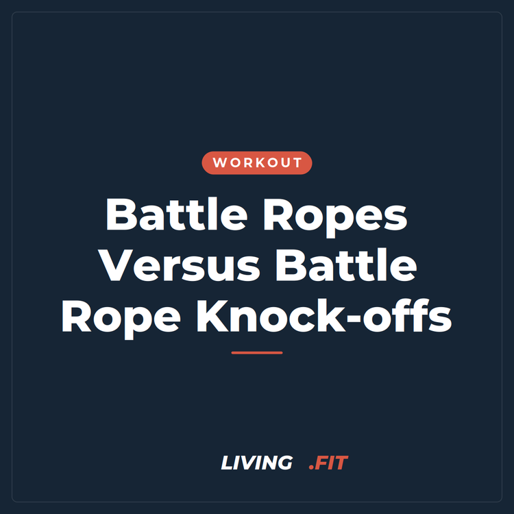 Battle Ropes Versus Battle Rope Knock-offs