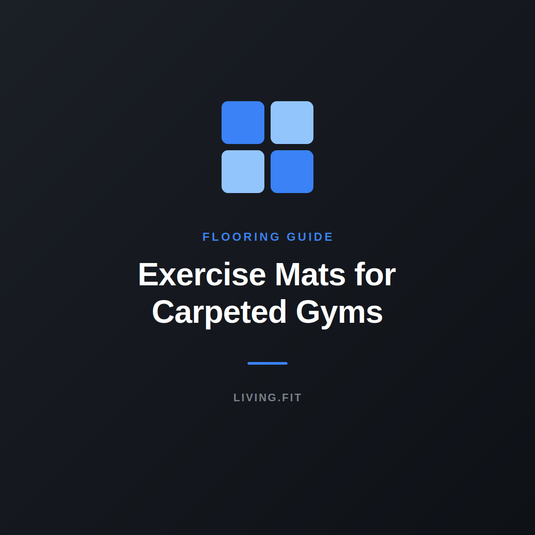 Living.Fit guide to exercise mats for carpeted home gyms