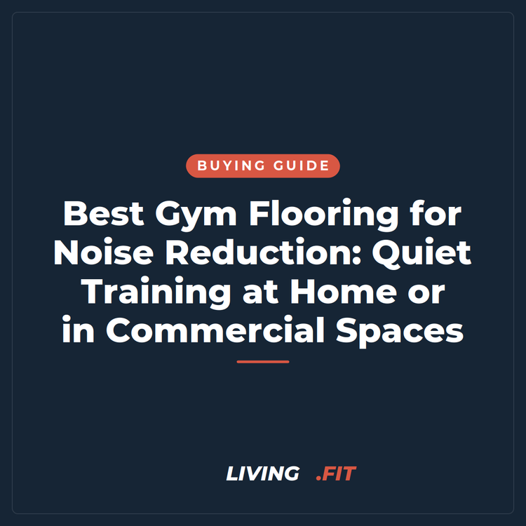 Best Gym Flooring for Noise Reduction: Quiet Training at Home or in Commercial Spaces