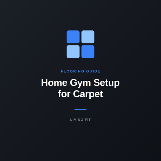 Living.Fit guide to a home gym setup for a carpeted room