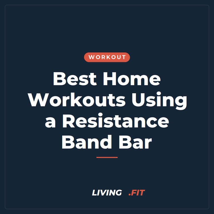 Best Home Workouts Using a Resistance Band Bar