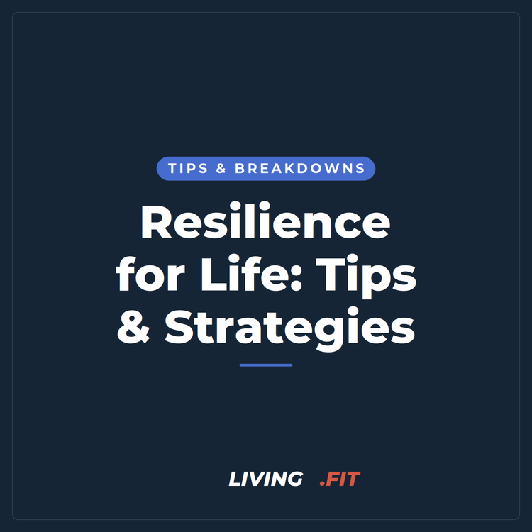 Resilience for Life: Tips & Strategies