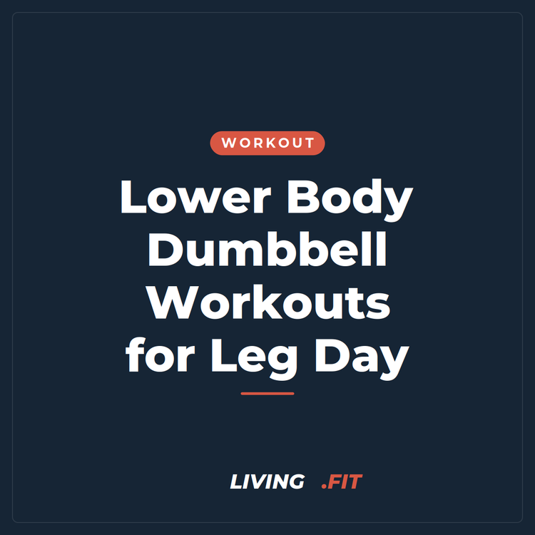 Lower Body Dumbbell Workouts for Leg Day