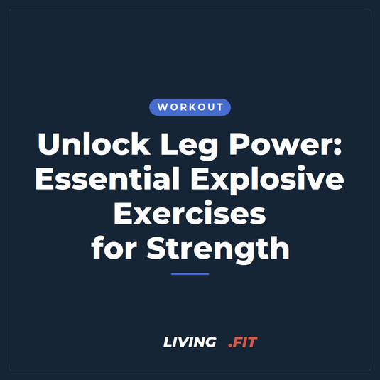 Unlock Leg Power: Essential Explosive Exercises for Strength