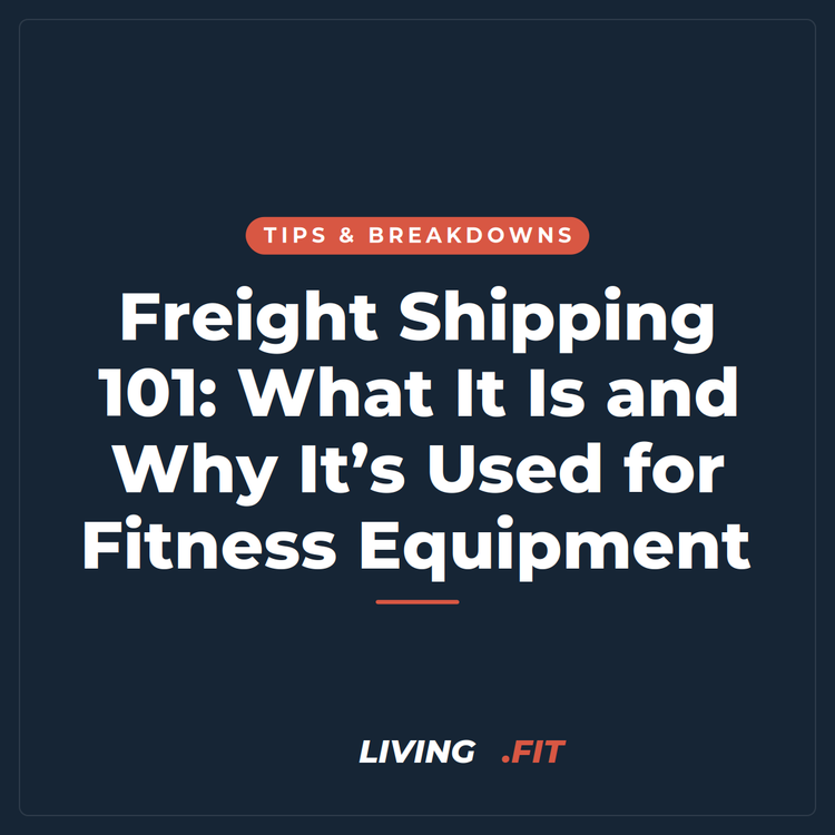 Freight Shipping 101: What It Is and Why It’s Used for Fitness Equipment