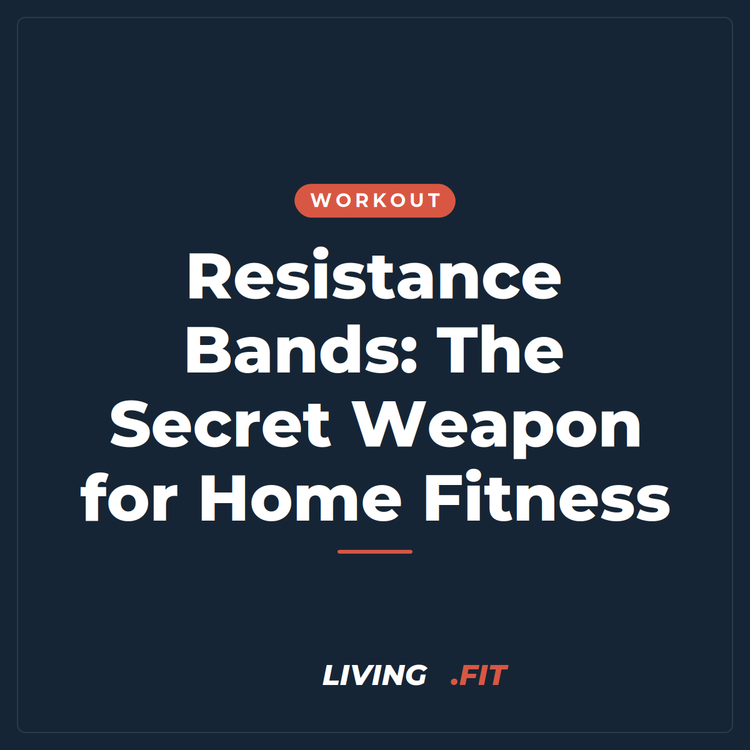 Resistance Bands: The Secret Weapon for Home Fitness