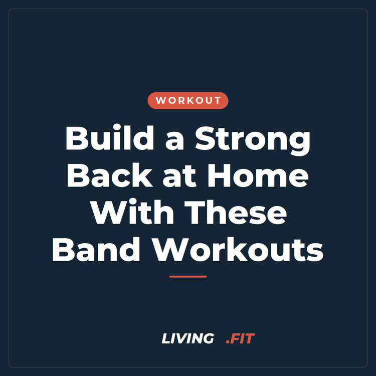 Build a Strong Back at Home With These Band Workouts