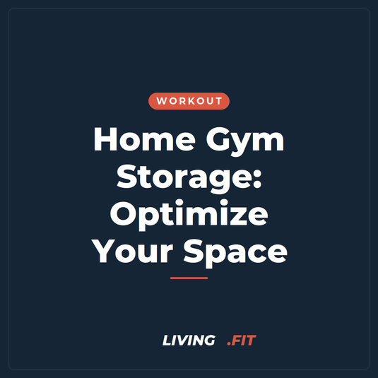 Home Gym Storage: Optimize Your Space
