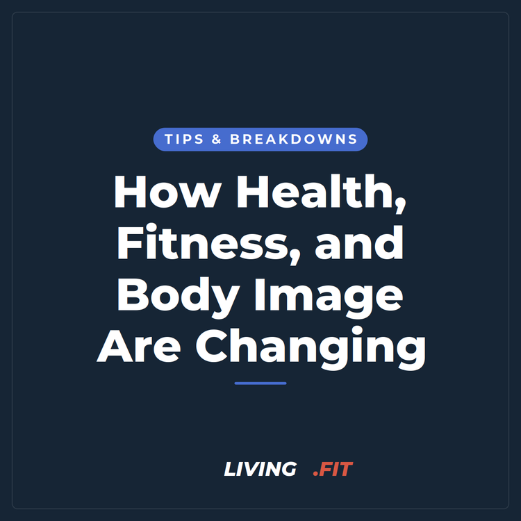 How Health, Fitness, and Body Image Are Changing