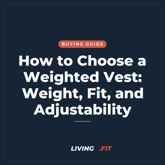 How to Choose a Weighted Vest: Weight, Fit, and Adjustability