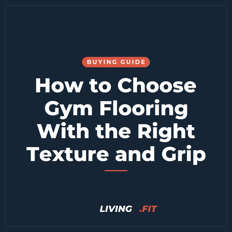 How to Choose Gym Flooring With the Right Texture and Grip