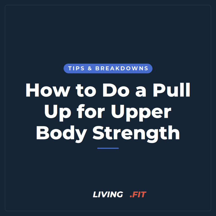 How to Do a Pull Up for Upper Body Strength