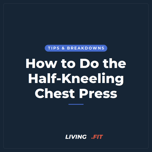 How to Do the Half-Kneeling Chest Press