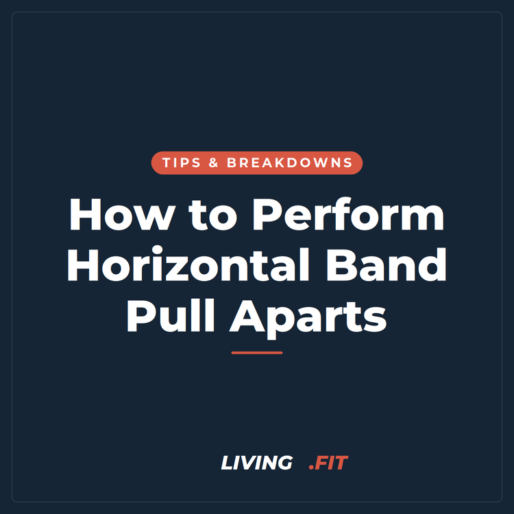 How to Perform Horizontal Band Pull Aparts