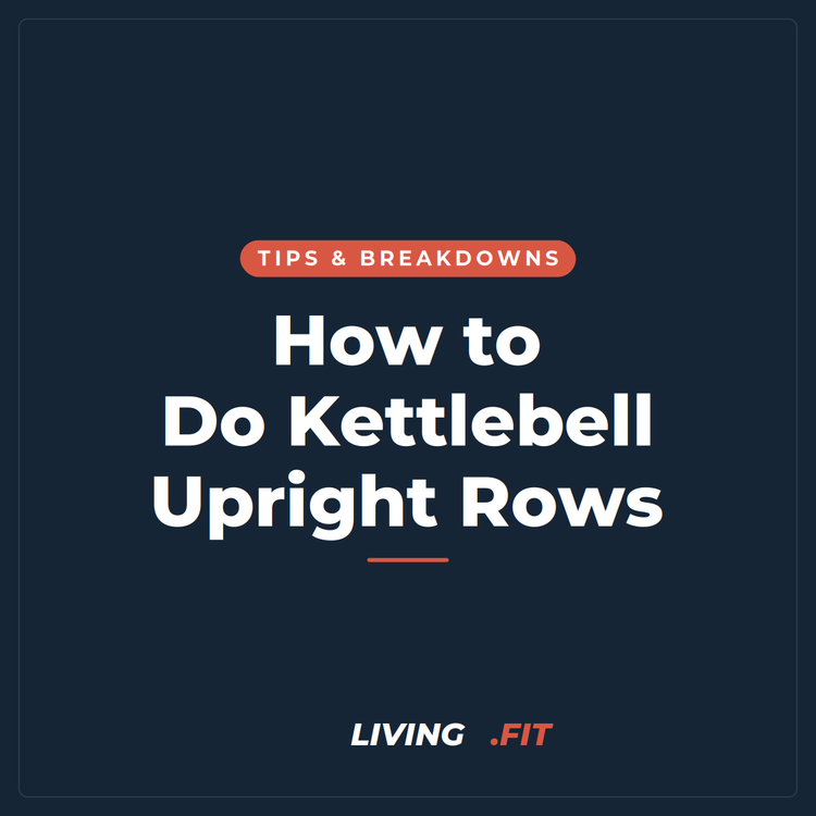 How to Do Kettlebell Upright Rows