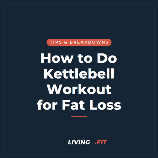 How to Do Kettlebell Workout for Fat Loss