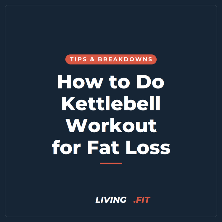How to Do Kettlebell Workout for Fat Loss