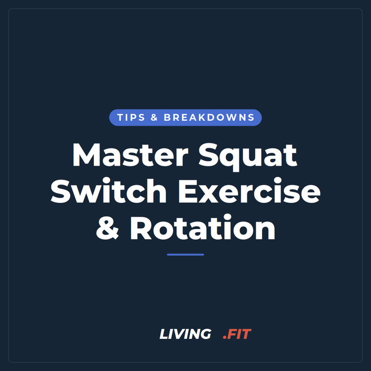 Master Squat Switch Exercise & Rotation