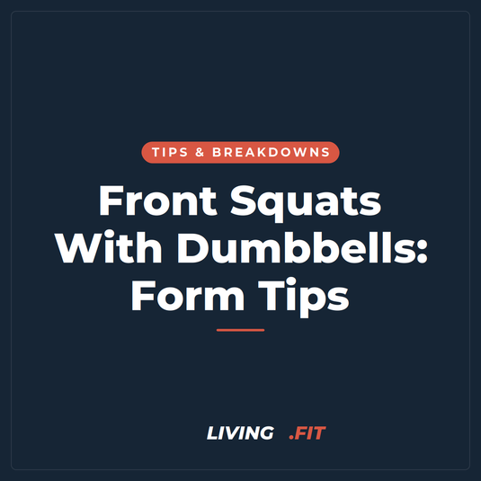 Front Squats With Dumbbells: Form Tips
