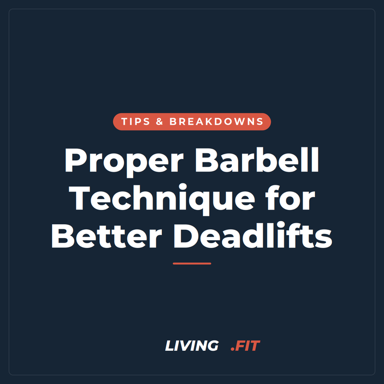 Proper Barbell Technique for Better Deadlifts