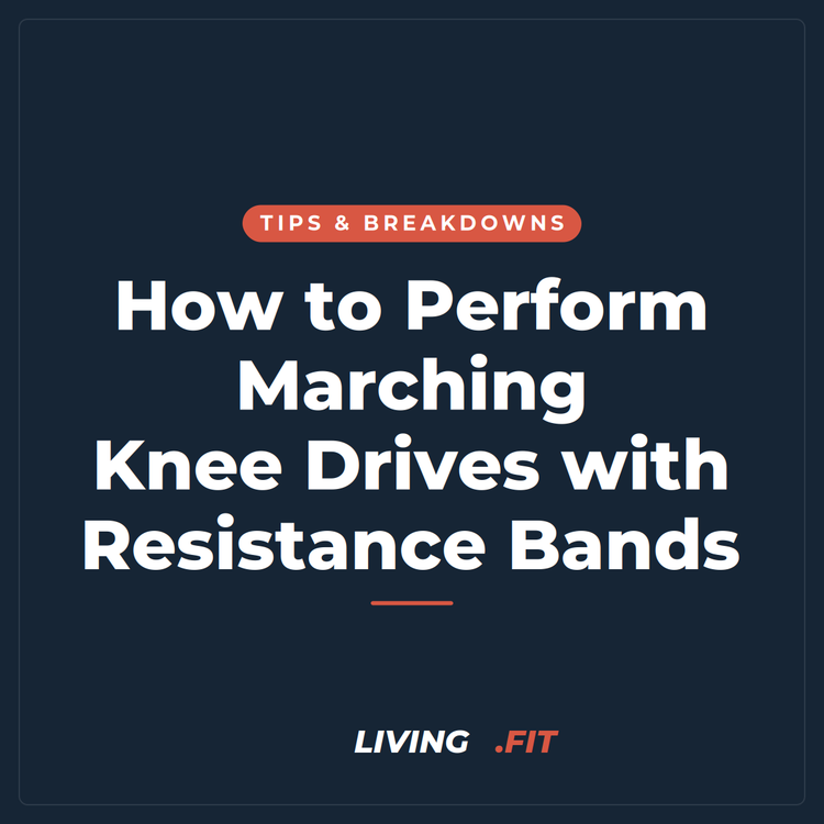 How to Perform Marching Knee Drives with Resistance Bands