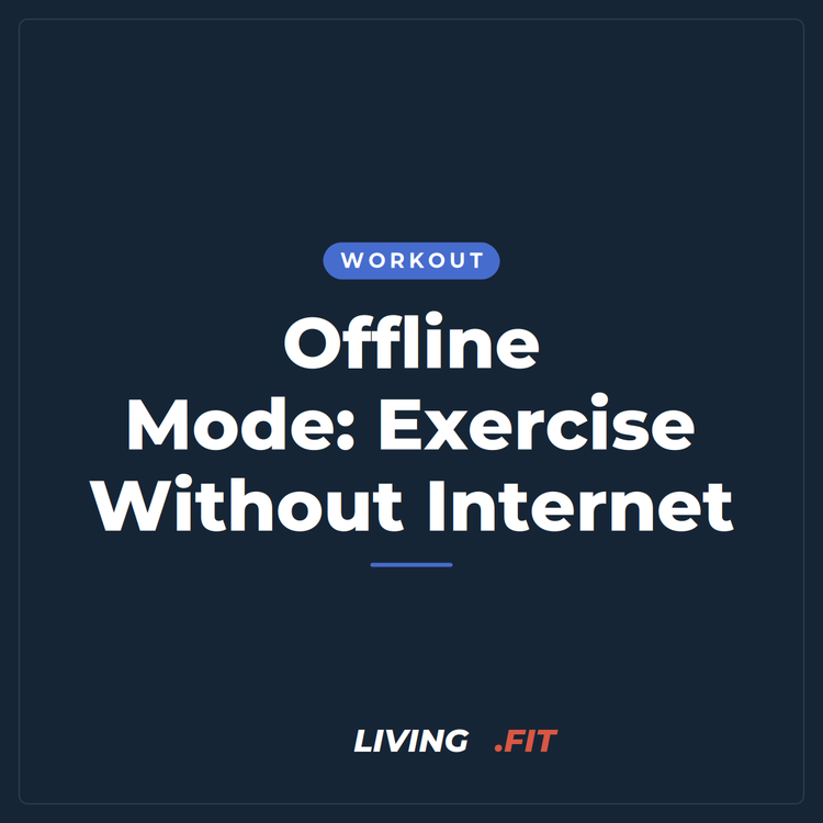 Offline Mode: Exercise Without Internet