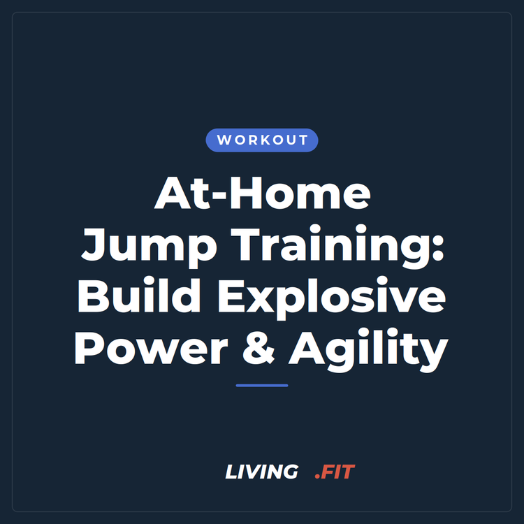 At-Home Jump Training: Build Explosive Power & Agility